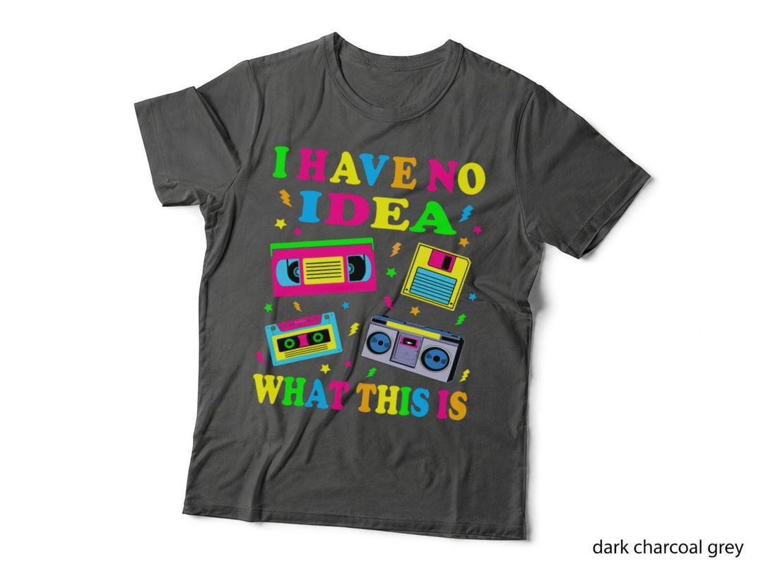 I Have No Idea What This Is Men Women Kid 70s 80s 90s Outfit T-Shirt