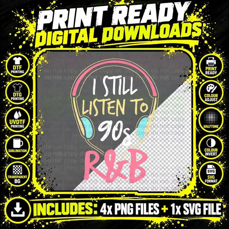 I Still Listen to 90s R&b 90s R and B Artist T-Shirt Png SVG Digital Bundle