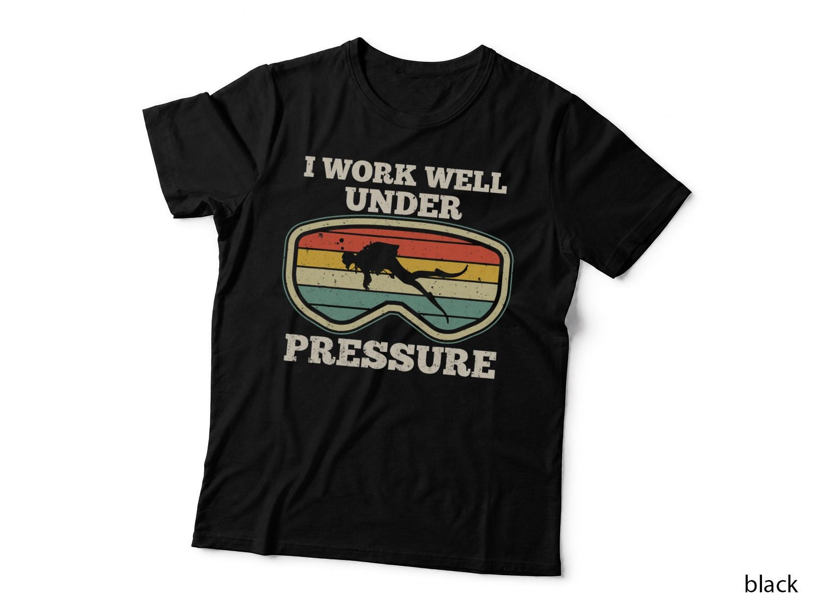 I Work Well Pressure Distressed Scuba Diving Diver T-Shirt