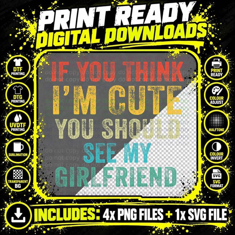 If You Think I'm Cute You Should See My Girlfriend Png SVG Digital Bundle