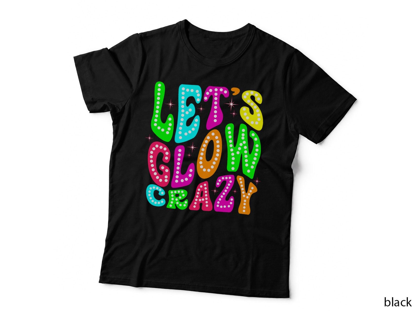 Lets a Glow Crazy Retro Colorful Quote Group Team T-Shirt