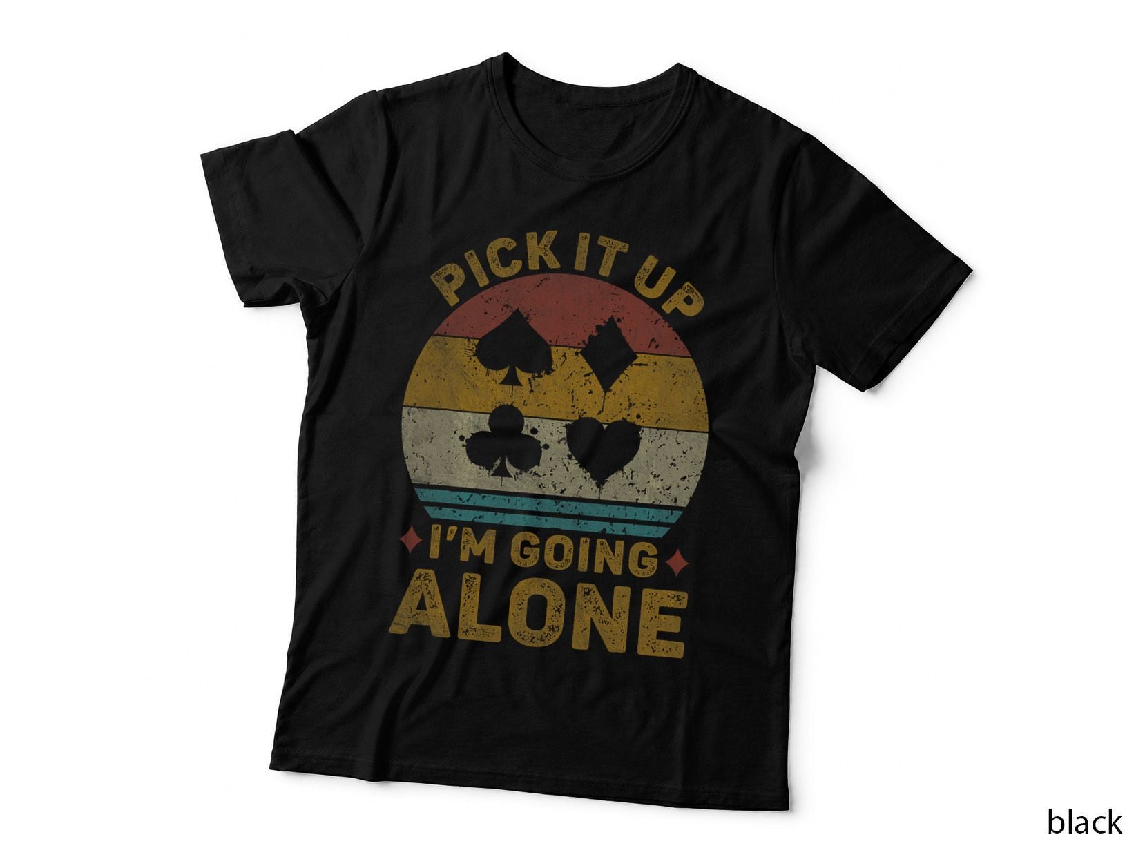 Pick It up I'm Going Alone Vintage Euchre Card Game T-Shirt