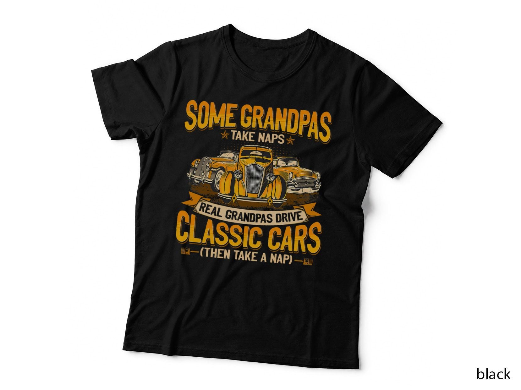 Some Grandpas Take Naps Real Grandpas Drive Classic Cars T-Shirt