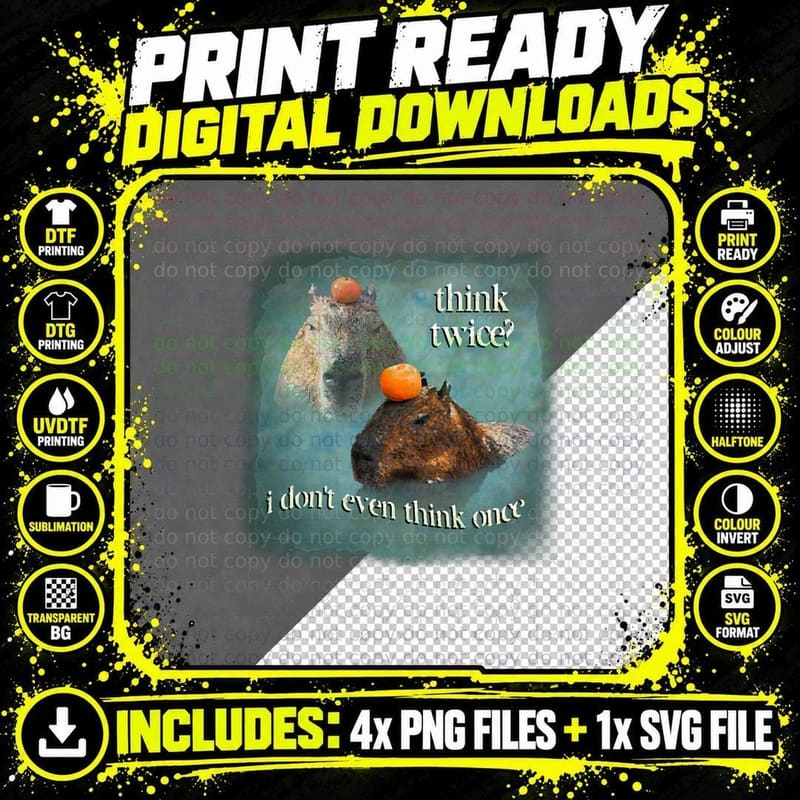 Think Twice I Don& 39, T Even Think Once Capybara Word Png SVG Digital Bundle