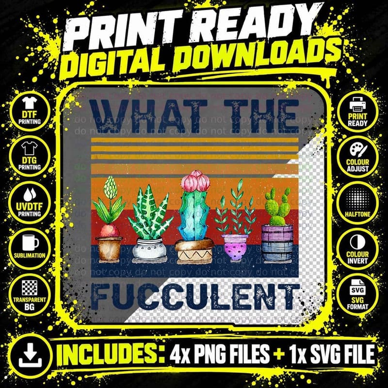 What the Fucculent Cactus Succulents Gardening Vintage Png SVG Digital Bundle
