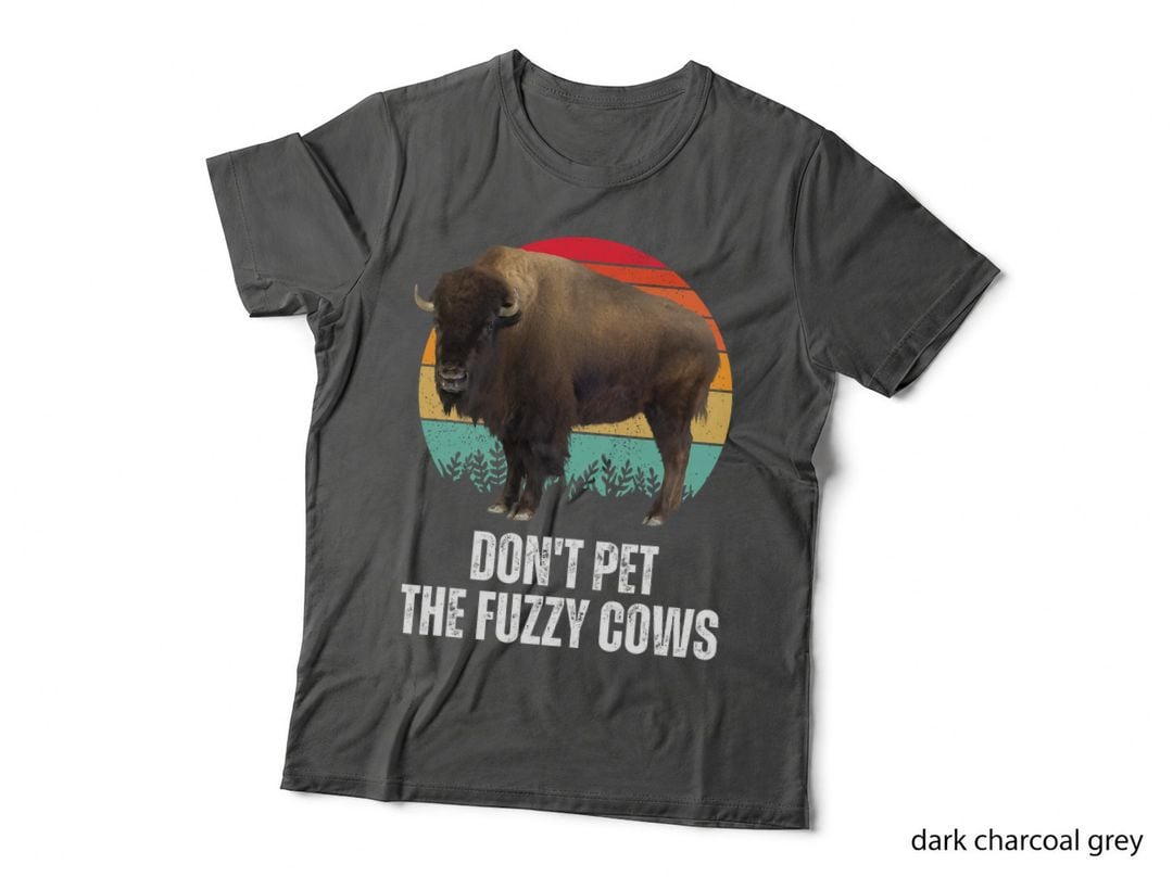 Do Not Pet the Fuzzy Cows Retro Bison Buffalo National Park T-Shirt