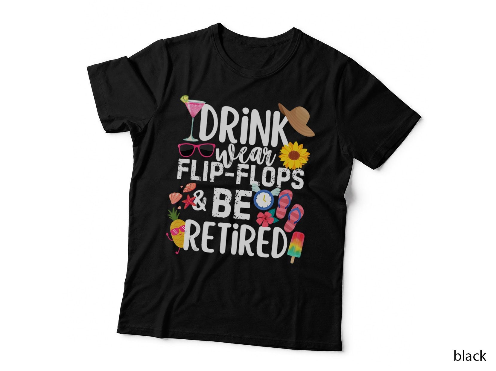 Drink Wear Flip-Flops Be Retired Summer Retirement Vintage T-Shirt