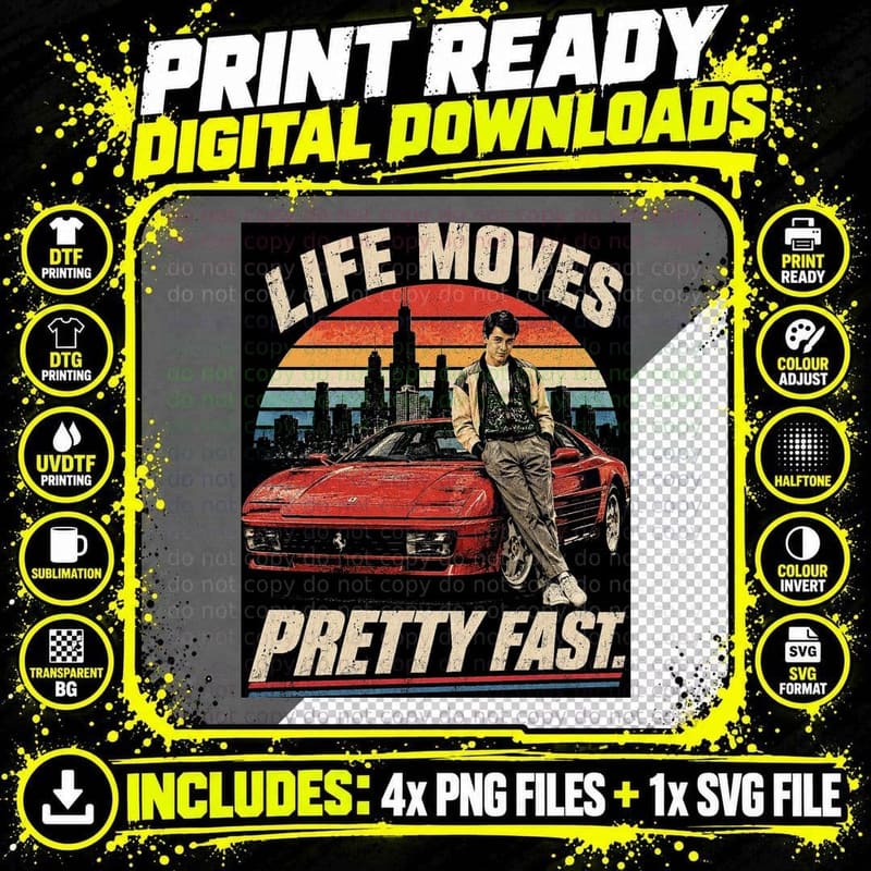 Life Moves Pretty Fast T-Shirt, Ferris Bueller 80s Teen Png SVG Digital Bundle