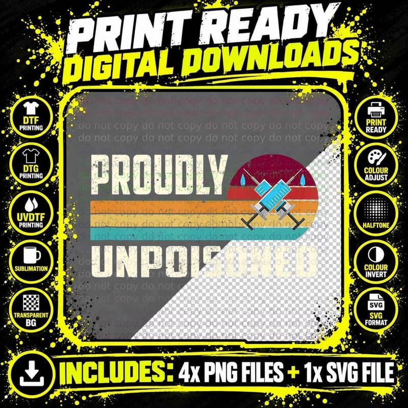 Proudly Unpoisoned Antivax No Vax Anti Vaccine Vintage Png SVG Digital Bundle