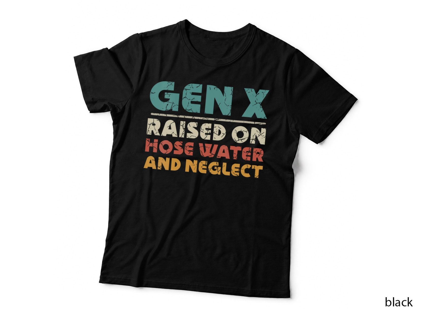 Retro GEN X Raised on Hose Water and Neglect Vintage T-Shirt