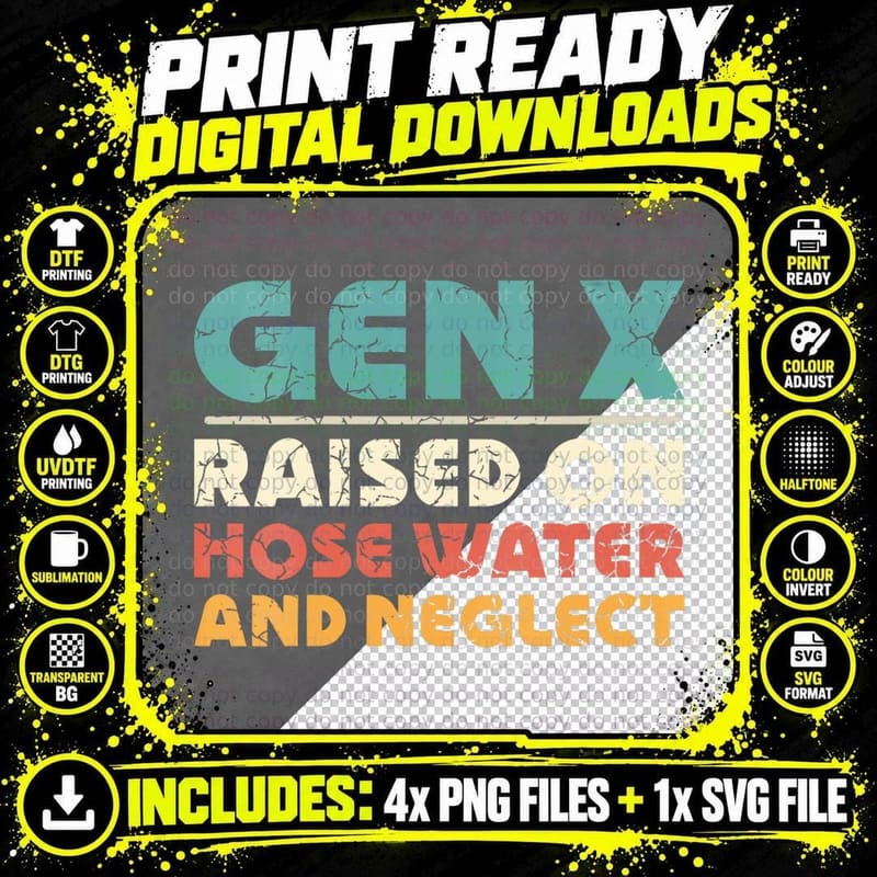 Retro GEN X Raised on Hose Water and Neglect Vintage Png SVG Digital Bundle