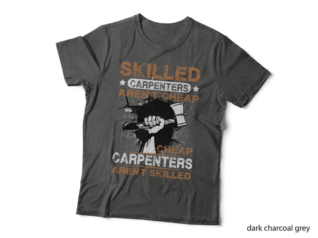 Skilled Carpenters Aren't Cheap T-Shirt, Vintage Retro