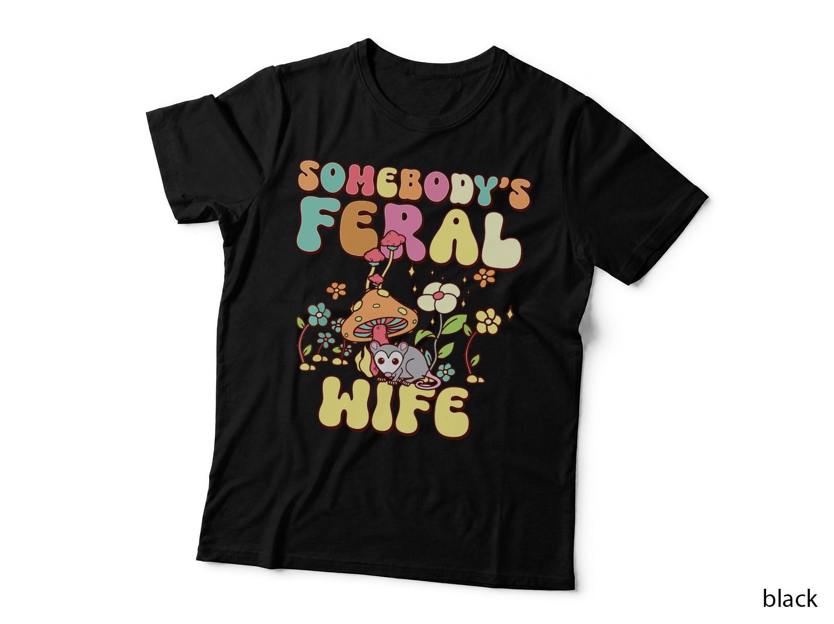 Somebody's Feral Wife Wild Family Groovy Mushroom Opossum T-Shirt