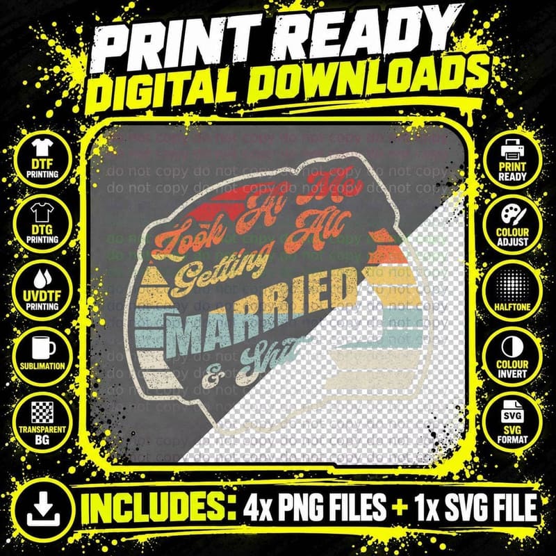 Wedding Bride Retro Look at Me Getting All Married & Png SVG Digital Bundle