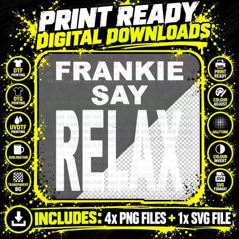 Frankie Say Relax T-Shirt, Music Lover Style Png SVG Digital Bundle