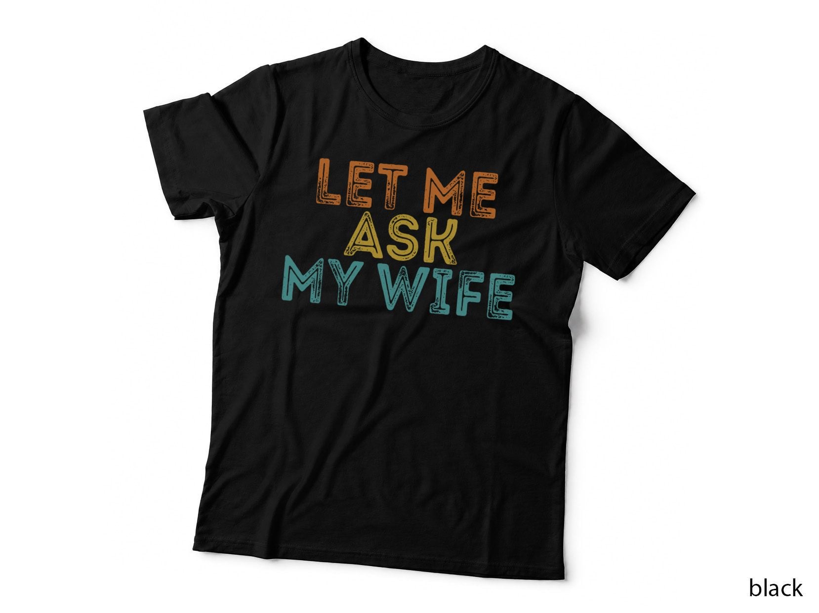 Let Me Ask My Wife Retro Vintage T-Shirt