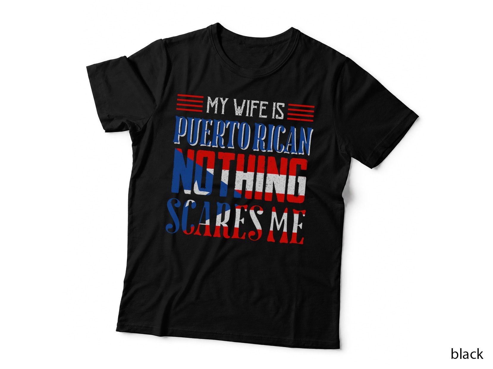 Mens Vintage Wife Is Puerto Rican Nothing Scares Me P. Rica Flag T-Shirt