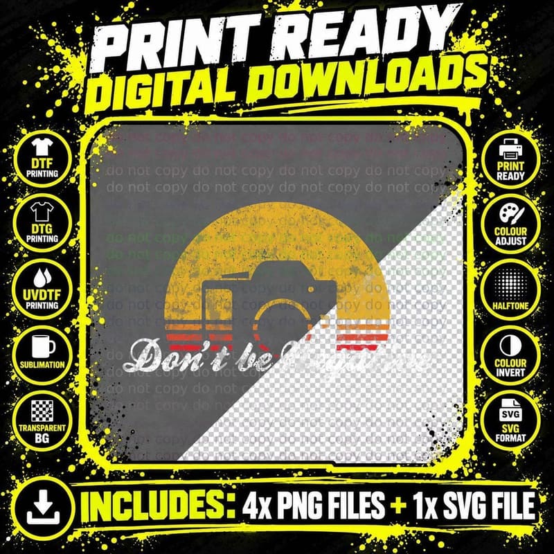 Vintage Photographer Shirt Don't Be Negative Gift T-Shirt Png SVG Digital Bundle