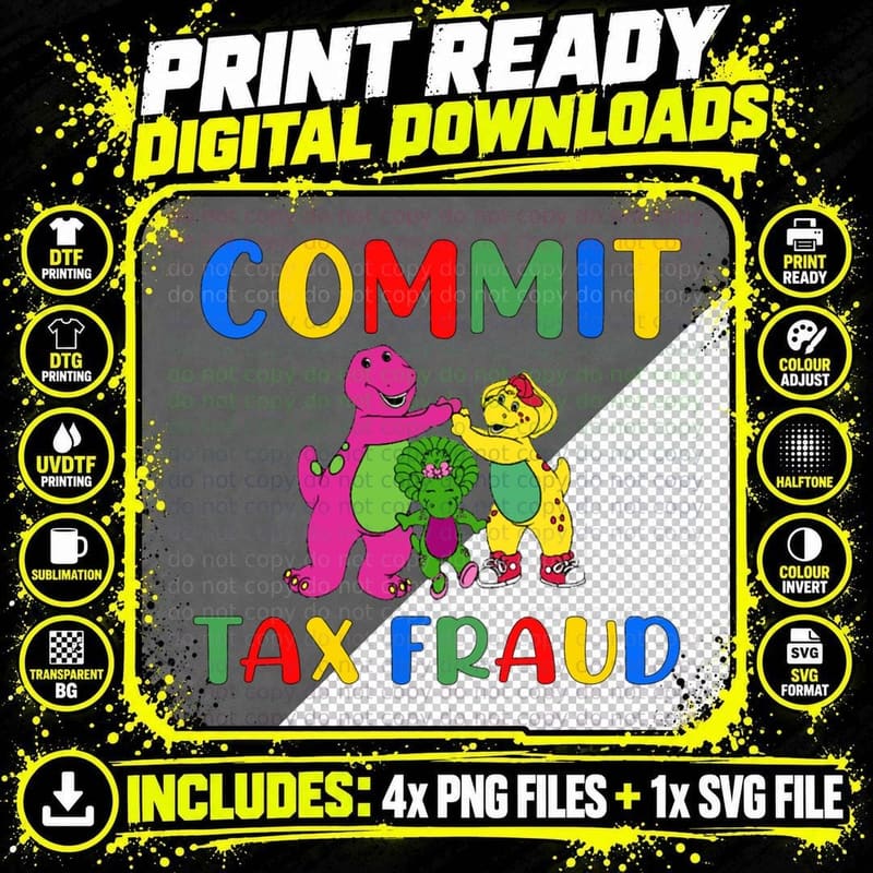 Commit Tax Fraud Lovers Memes Barneey Commit Tax Fraud Png SVG Digital Bundle