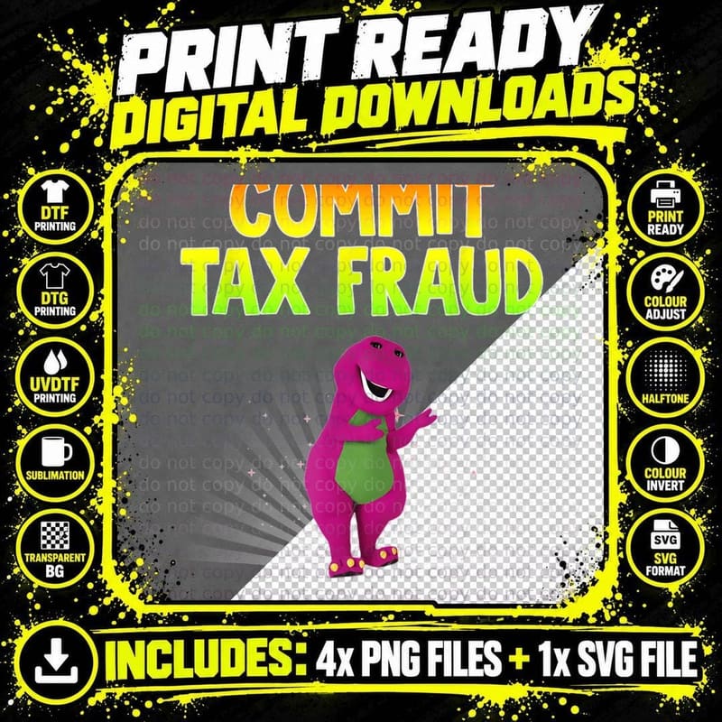 Gift Commit Tax Fraud Lovers Memes Barneey Commit Tax Png SVG Digital Bundle