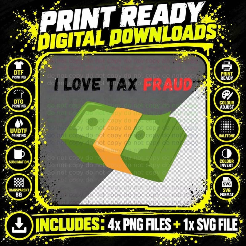 I Love Tax Fraud Classic T-Shirt Png SVG Digital Bundle