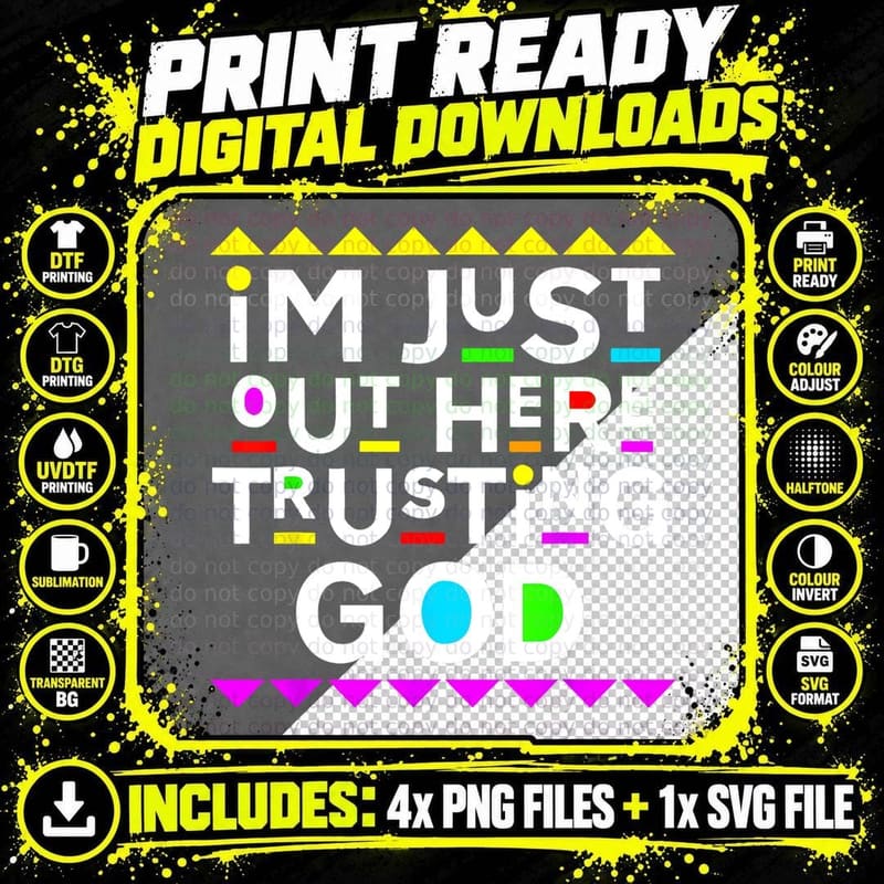 I'm Just Out Here Trusting God Shirt 90s Style T-Shirt Png SVG Digital Bundle