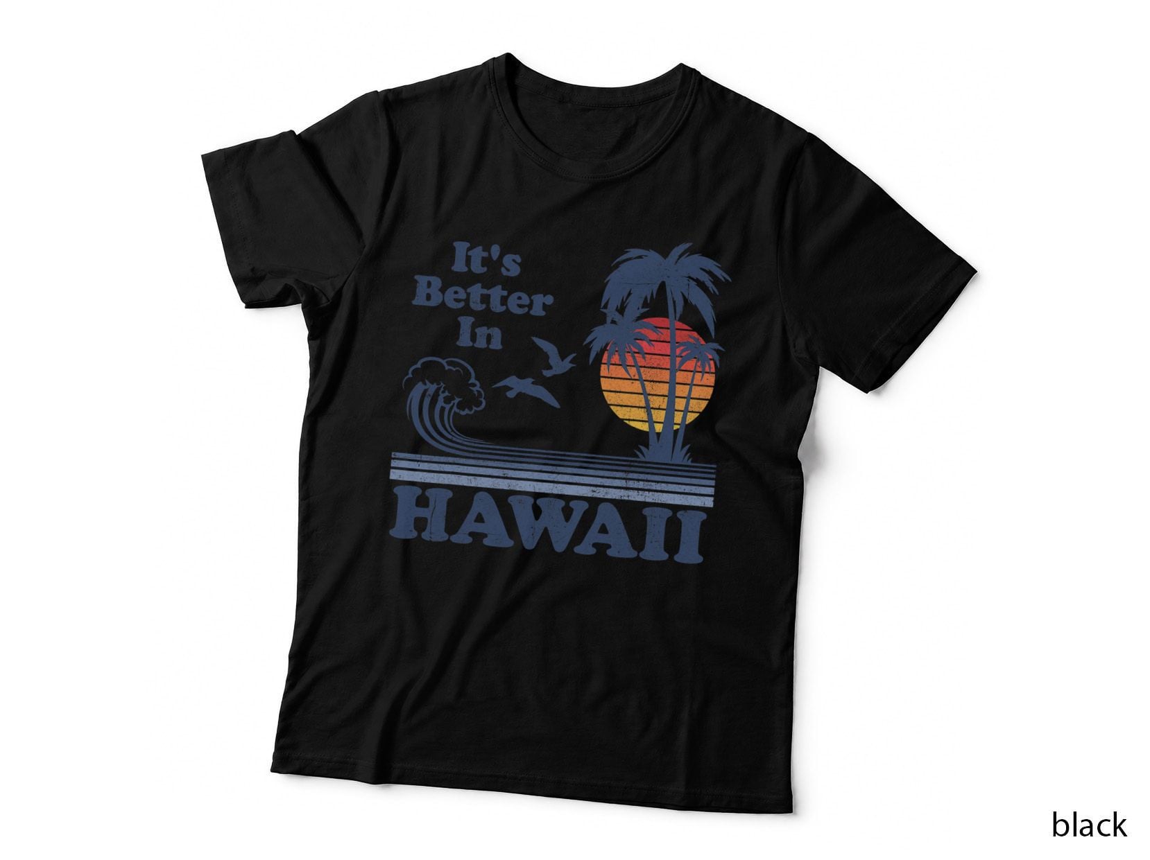 It's Better in Hawaii Beach Vacation Retro Vintage 80's 70's T-Shirt
