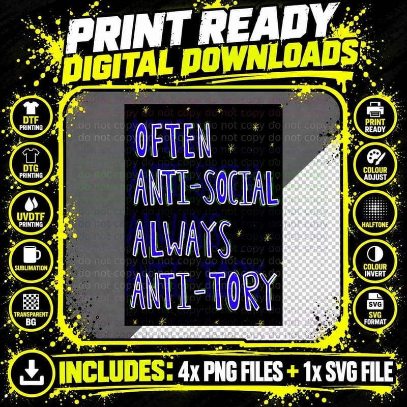Often Anti-Social Always Anti-Tory Classic T-Shirt Png SVG Digital Bundle