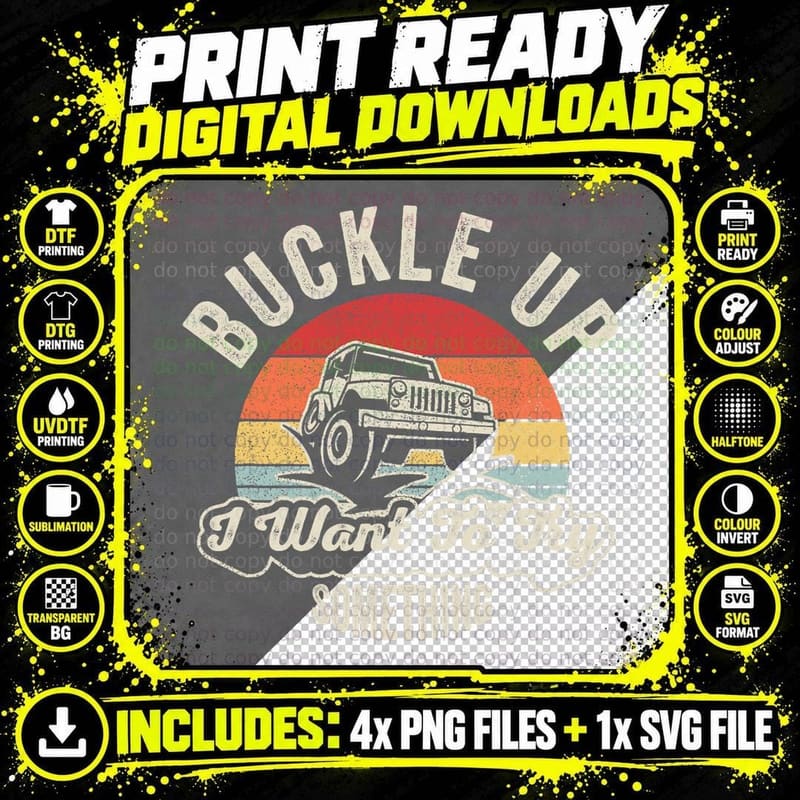 Vintage Retro Buckle up I Want to Try Something Offroad Png SVG Digital Bundle