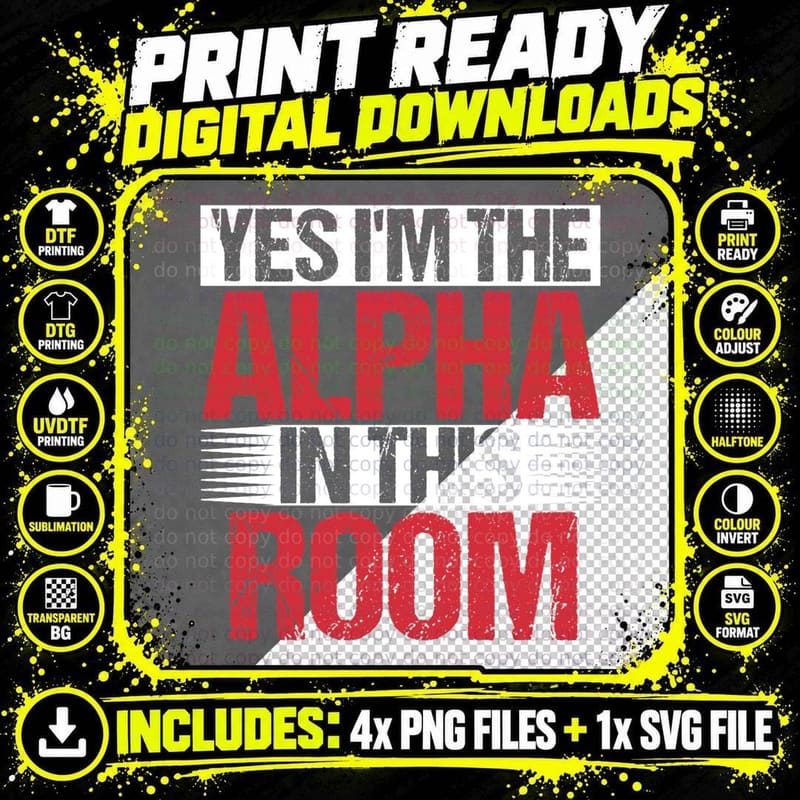 Yes I'm the Alpha in This Room Alpha Male Classic T-Shirt Png SVG Digital Bundle