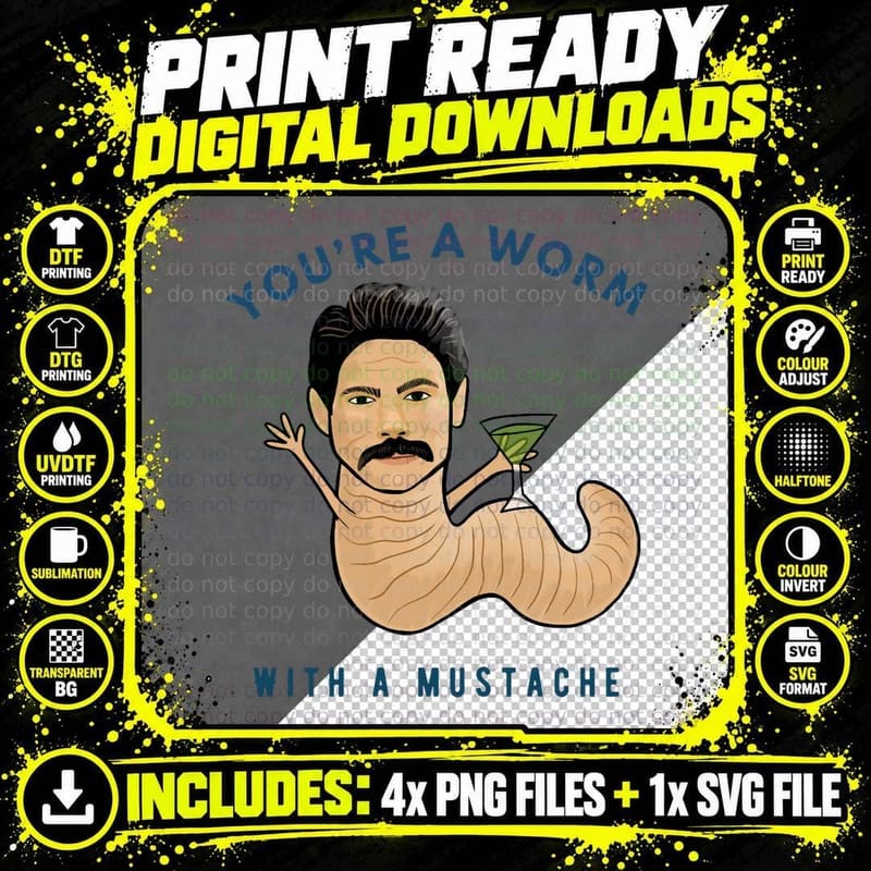 You're a Worm with a Mustache Classic 1 T-Shirt Png SVG Digital Bundle
