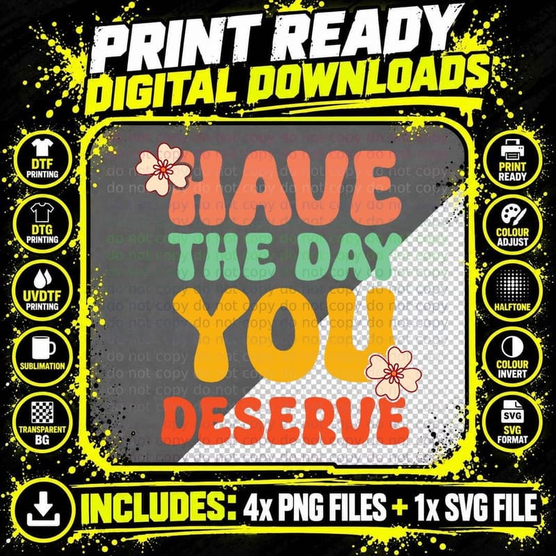 Have the Day You Deserve Retro Vintage Design Png SVG Digital Bundle
