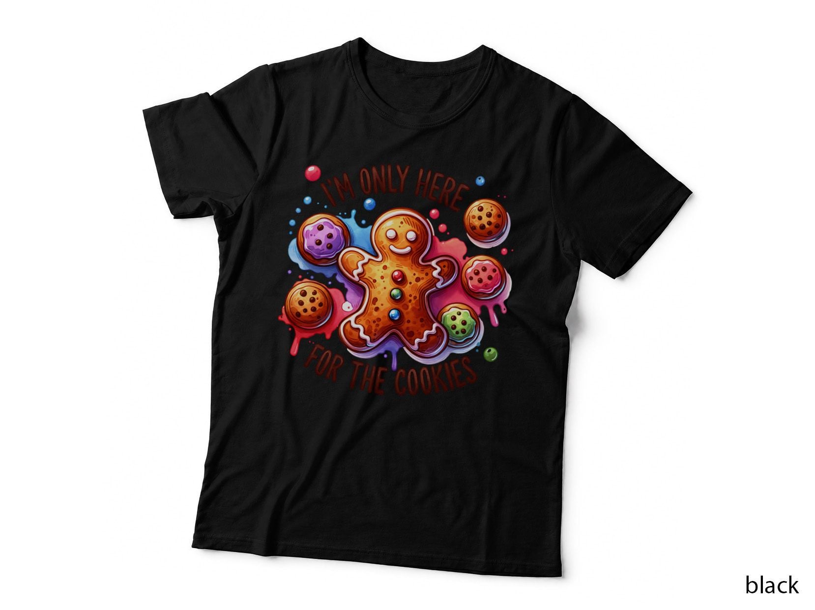 I'm Only Here for the Cookies, Distressed Look, Everyday Wear, Gift T-Shirt