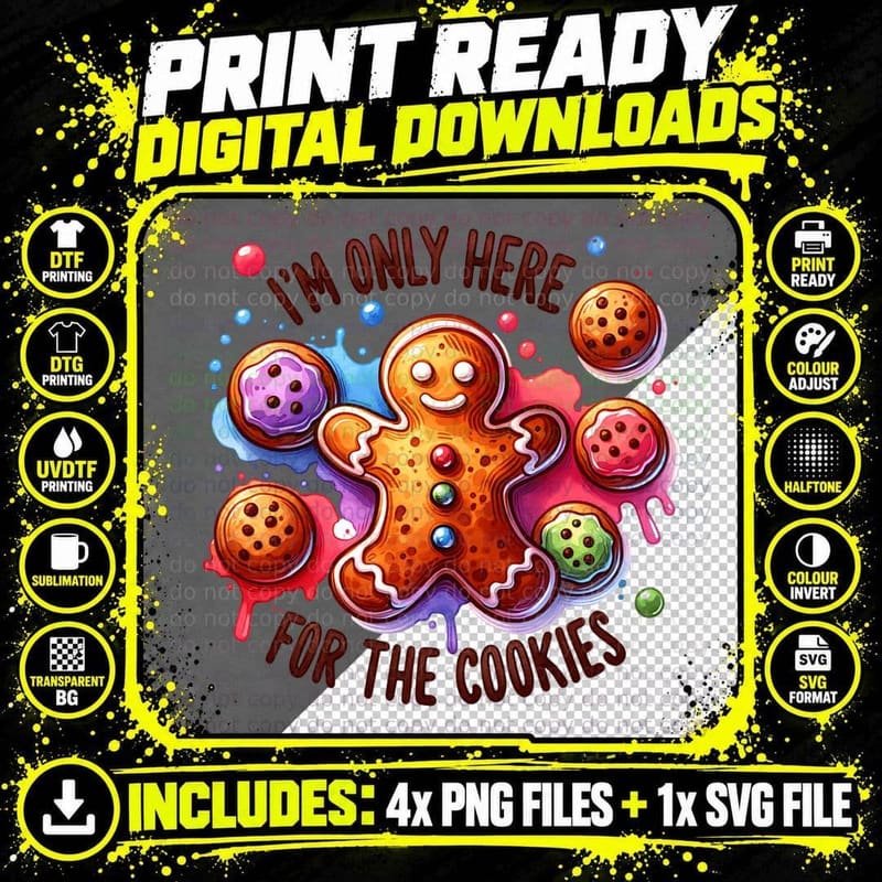 I'm Only Here for the Cookies, Distressed Look Png SVG Digital Bundle