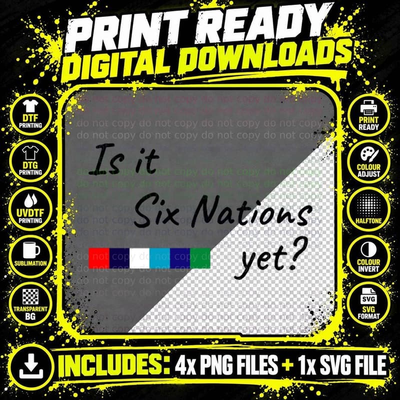 Is It Six Nations Yet Classic T-Shirt Png SVG Digital Bundle