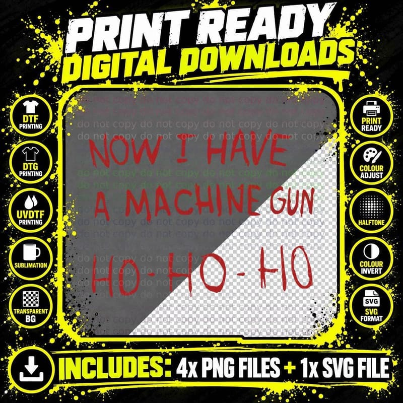 Now I Have a Machine Gun Ho-Ho-Ho Classic T-Shirt Png SVG Digital Bundle