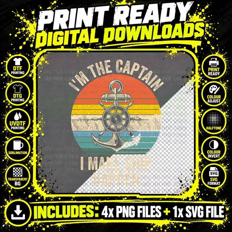 Vintage I'm the Captain I Make Ship Happen Boating Png SVG Digital Bundle