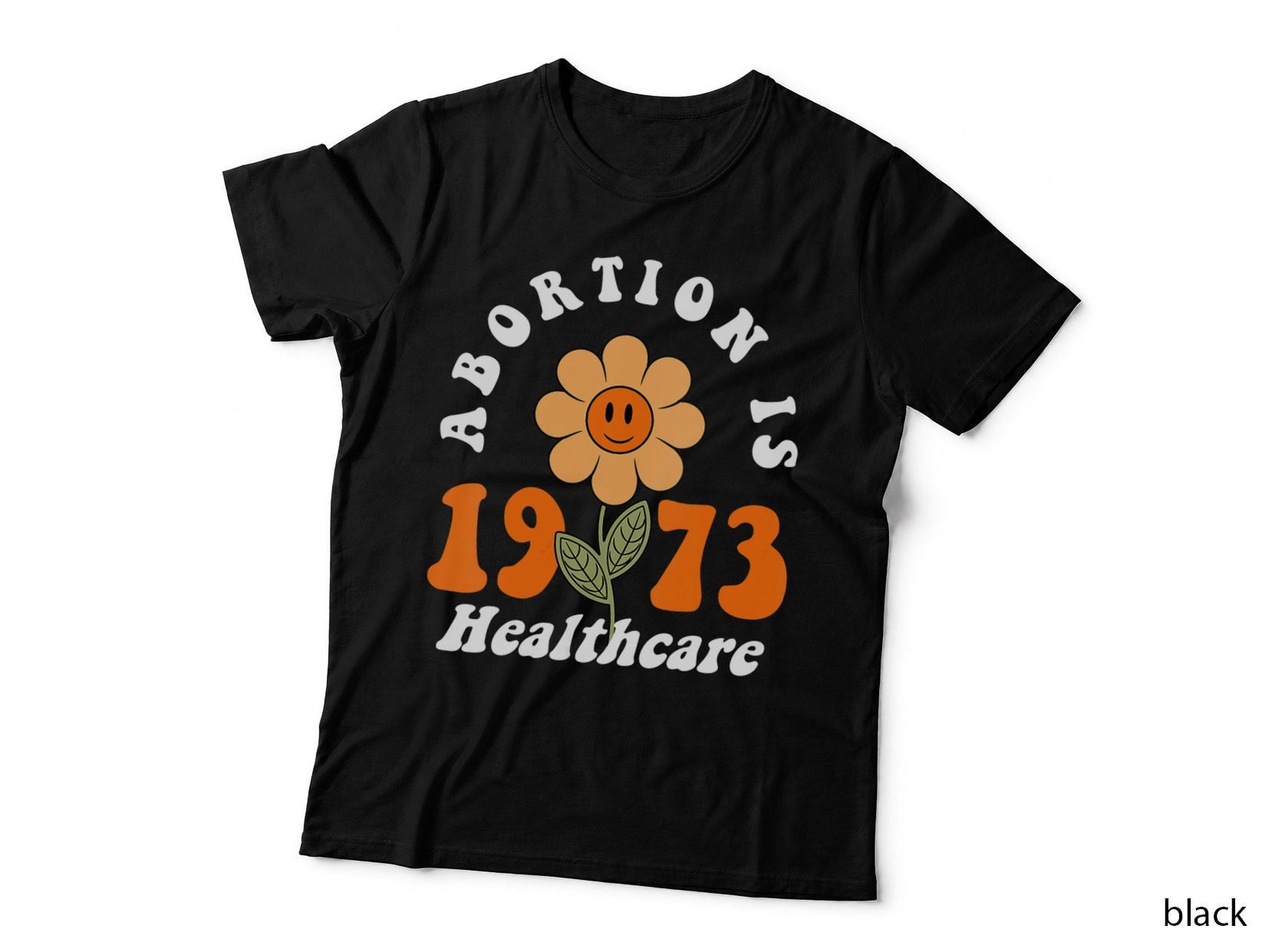 Abortion Is Healthcare Pro Choice Retro Feminism Flower, Vintage Look T-Shirt