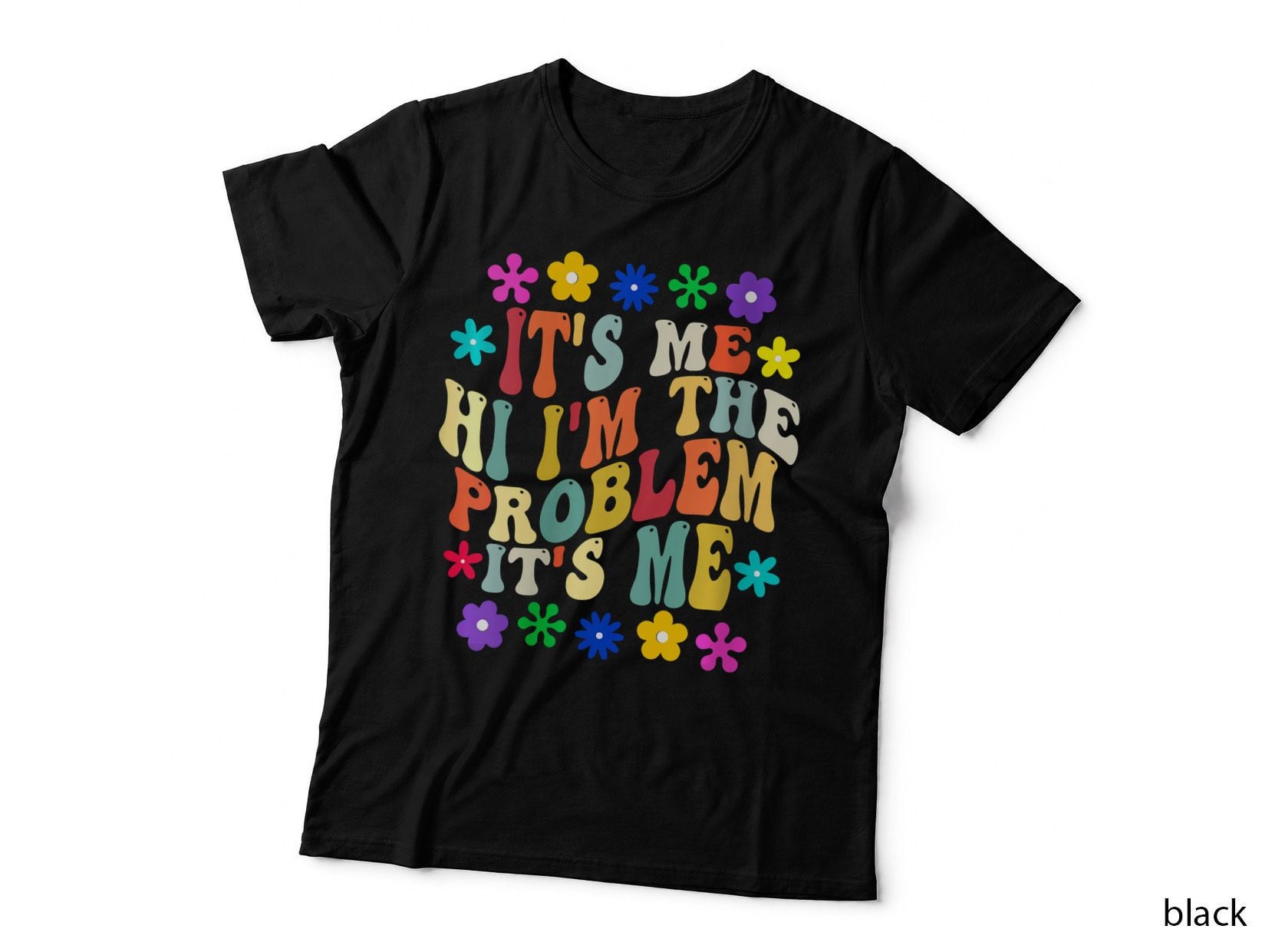 Groovy Its Me Hi I'm Problem Its Me Quote T-Shirt