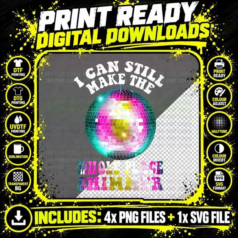 I Can Still Make the Whole Place Shimmer Disco Ball Png SVG Digital Bundle