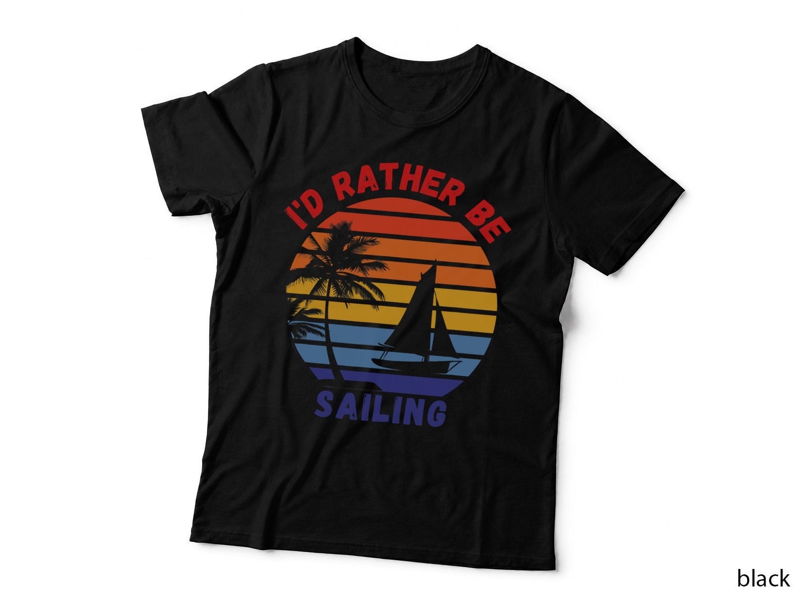 I'd Rather Be Sailing, Retro Sunset Design Sailboat Design T-Shirt