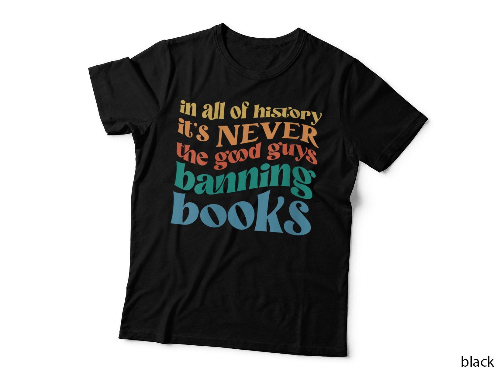 In All History It's Never the Good Guys Banning Books Retro T-Shirt