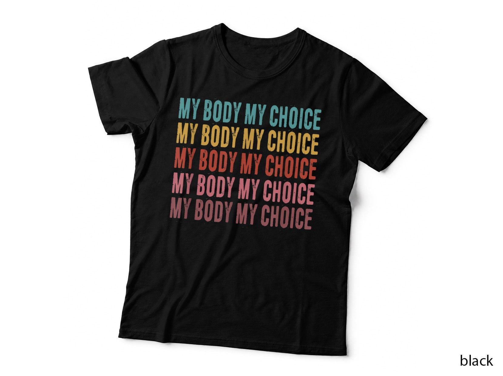Vintage My Body Choice Pro Choice Feminism Rights T-Shirt