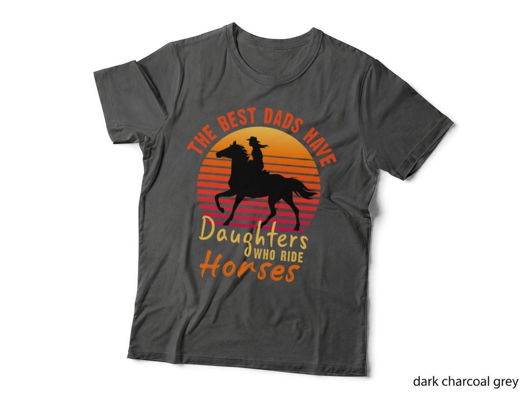Vintage the Best Dads Have Daughters Who Ride Horses T-Shirt
