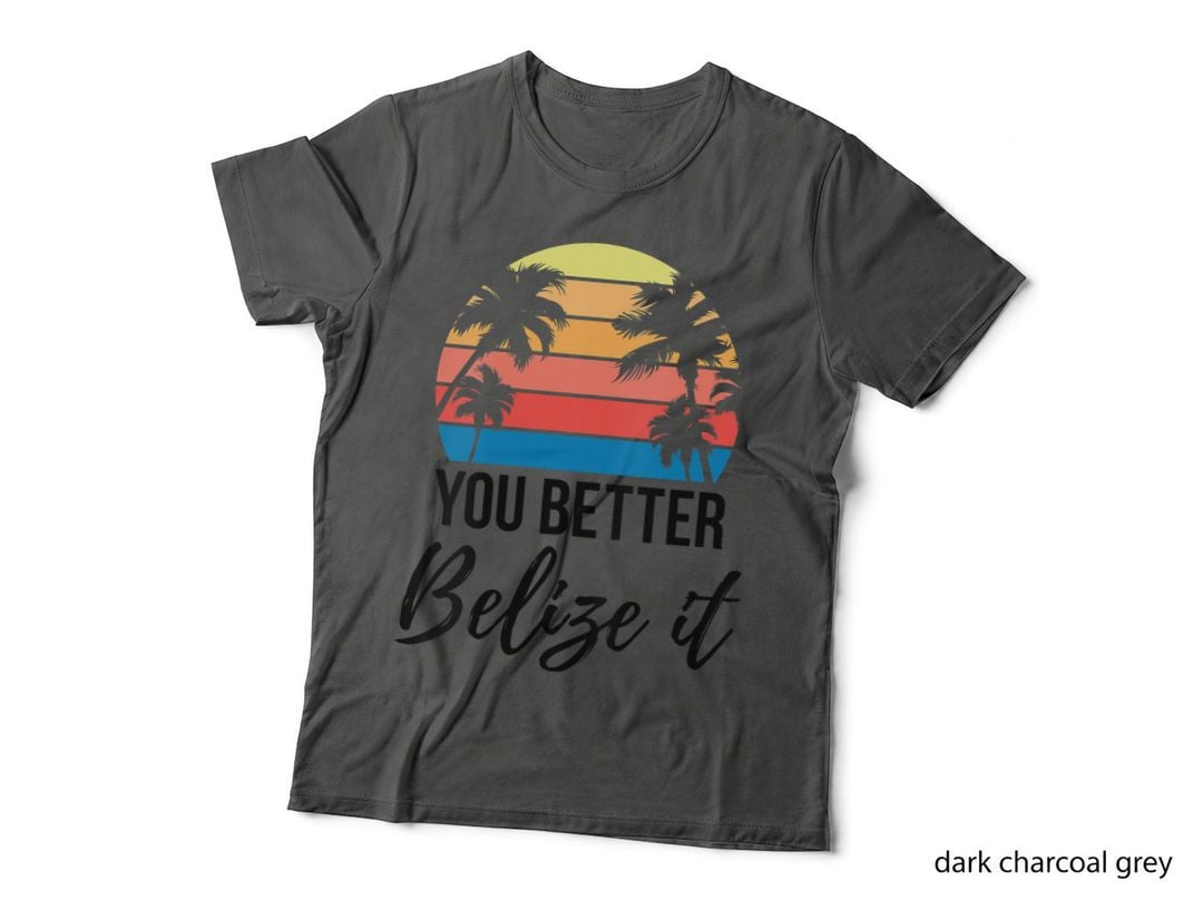 You Better Belize It Vacation Women Retro Trees Travel Love T-Shirt