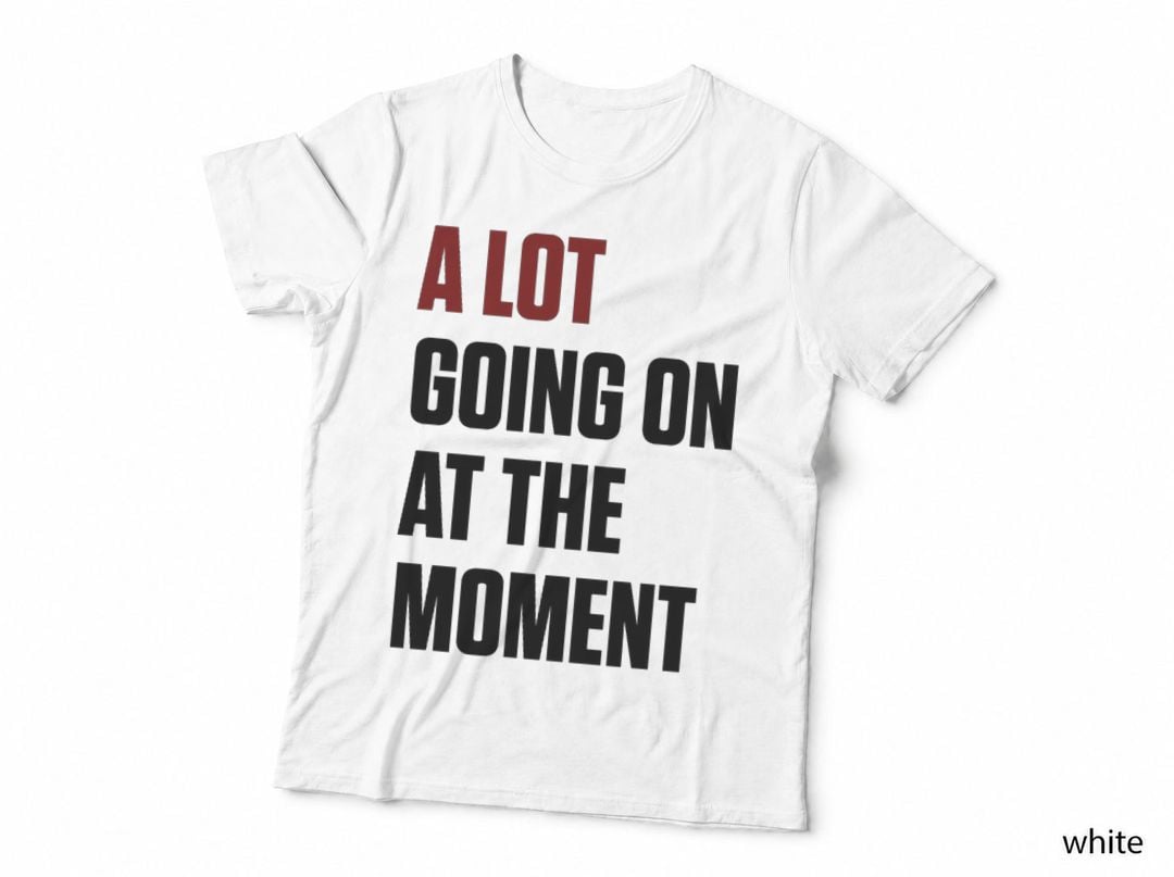 A Lot Going on at the Moment Classic T-Shirt