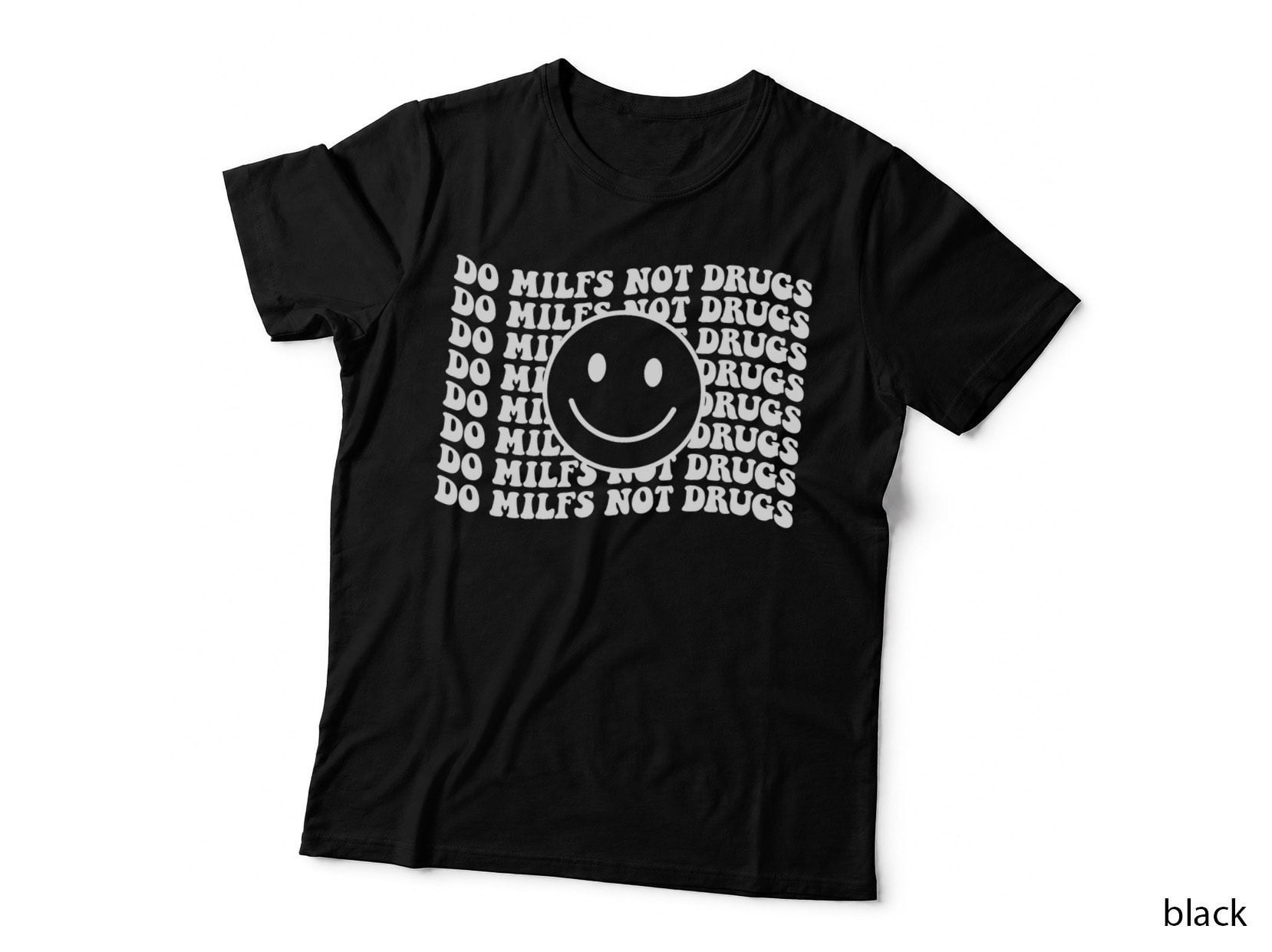 Groovy Style Smile Face Do Milfs Not Drugs T-Shirt