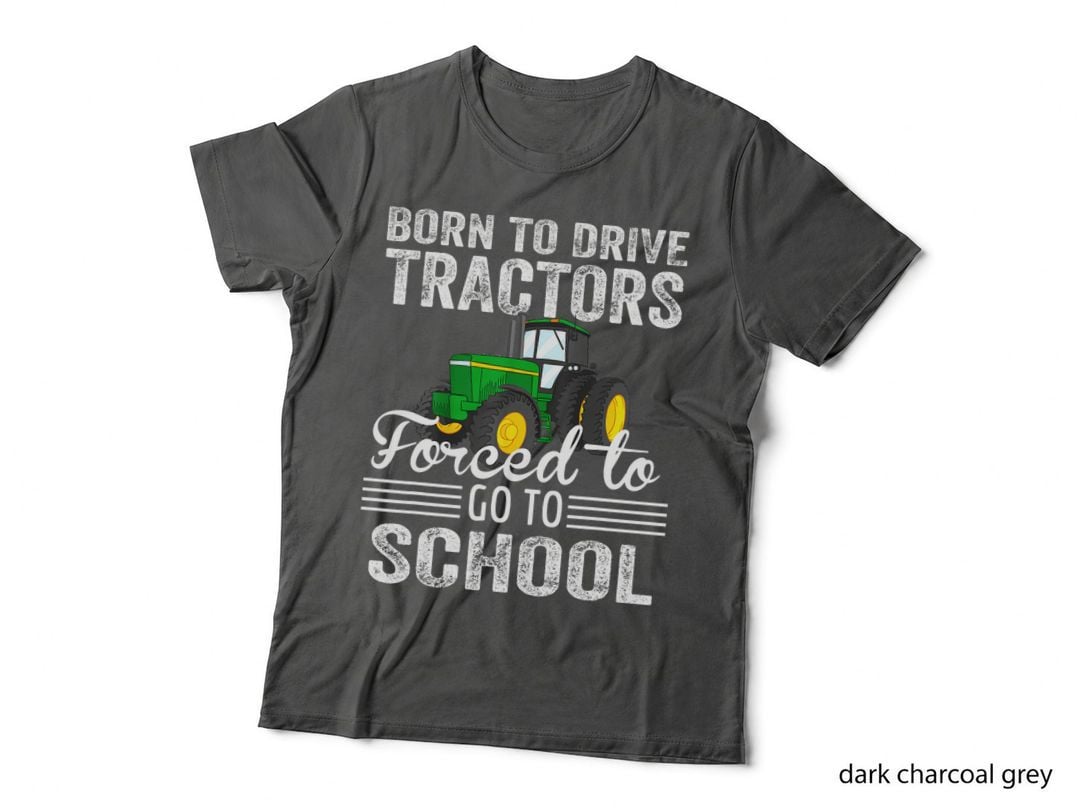 Born to Drive Tractors Forced to Go to School Back to School T-Shirt