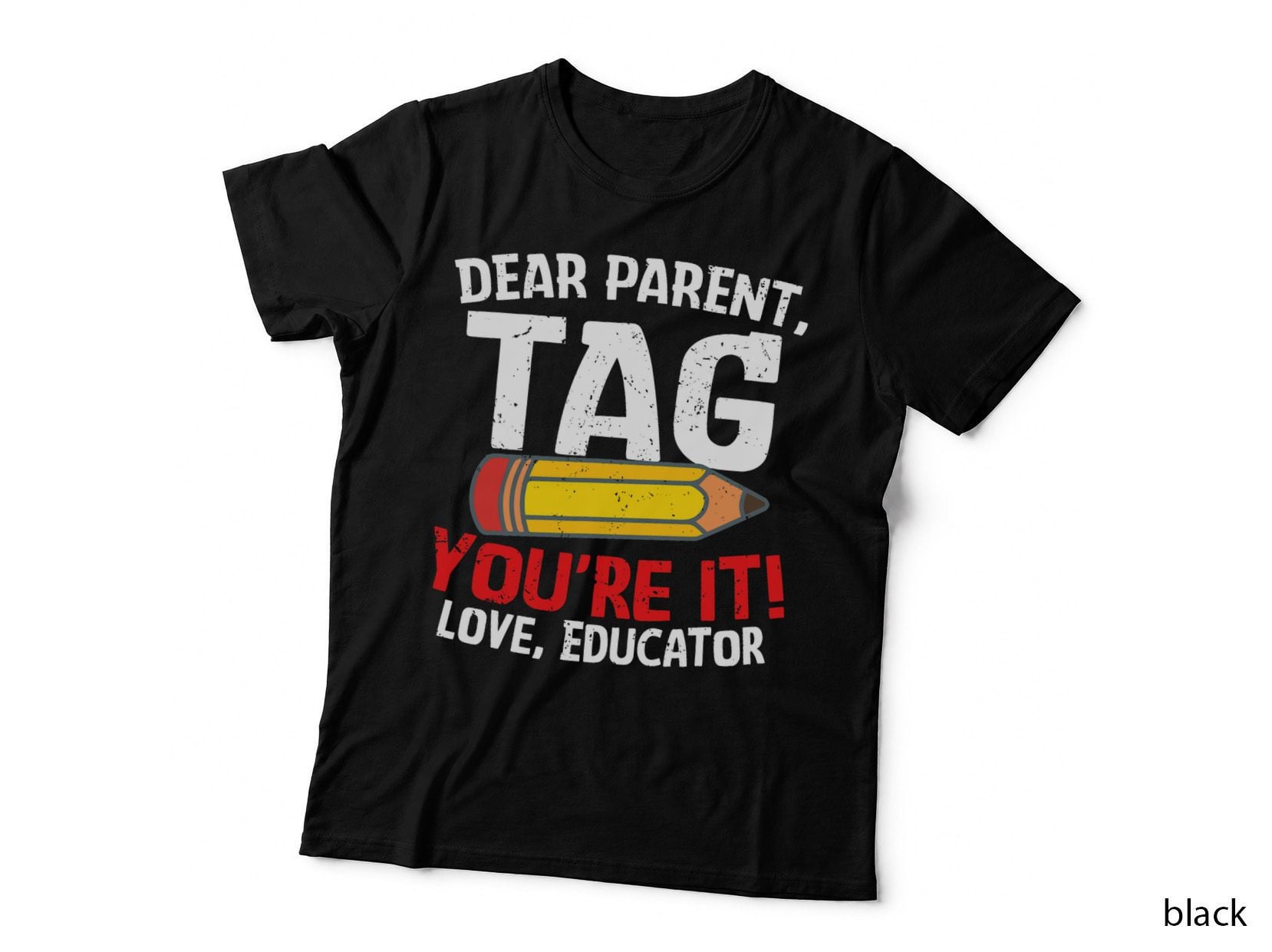 Dear Parent Tag You're It Love Educator Last Day of School T-Shirt