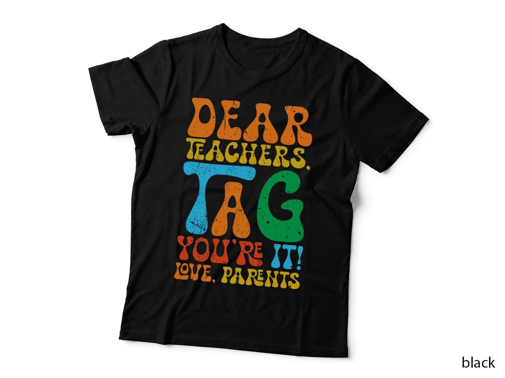 Dear Teachers Tag You're It Love Parents Back to School T-Shirt